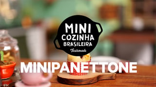 minicozinha-brasileira-minipanettone_yt_thumb.jpg