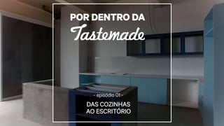 por-dentro-da-tastemade_s01e01-das-cozinhas-ao-escritorio_yt_thumb..jpg