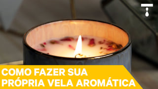 tm-casa_como-fazer-sua-propria-vela-aromatica_l_titled_thumb.jpg