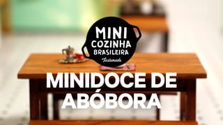 minicozinha-brasileira_s02e28_minidoce-de-abobora_yt_thumb.jpg
